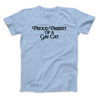 Proud Parent Of A Gay Cat Men/Unisex T-Shirt Light Blue | Funny Shirt from Famous In Real Life