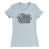 I Read Banned Books Women's T-Shirt Light Blue | Funny Shirt from Famous In Real Life