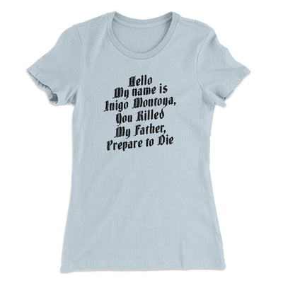 Hello My Name Is Inigo Montoya Women's T-Shirt Light Blue | Funny Shirt from Famous In Real Life