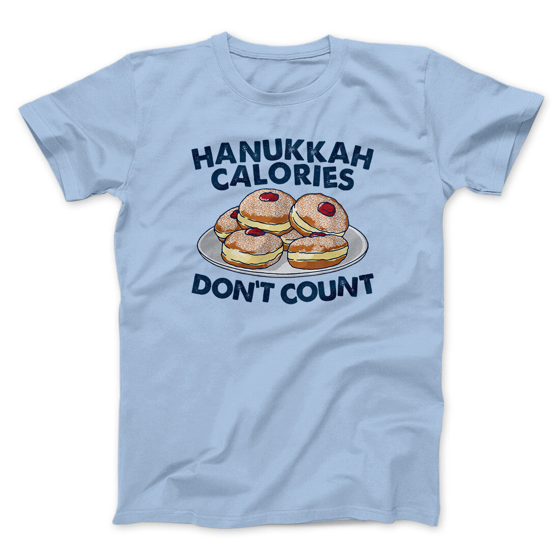 Hanukkah Calories Don't Count Funny Hanukkah Men/Unisex T-Shirt | Funny Shirt from Famous In Real Life