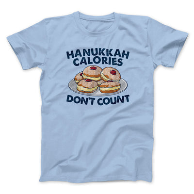 Hanukkah Calories Don't Count Funny Hanukkah Men/Unisex T-Shirt Light Blue | Funny Shirt from Famous In Real Life