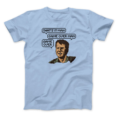 Thats It Man Game Over Man Men/Unisex T-Shirt Light Blue | Funny Shirt from Famous In Real Life