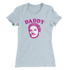 Daddy Pedro Women's T-Shirt Light Blue | Funny Shirt from Famous In Real Life