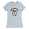 Don’t Do Drugs Women's T-Shirt Light Blue | Funny Shirt from Famous In Real Life