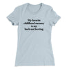 My Favorite Childhood Memory Is My Back Not Hurting Women's T-Shirt Light Blue | Funny Shirt from Famous In Real Life