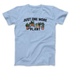 Just One More Plant Men/Unisex T-Shirt Light Blue | Funny Shirt from Famous In Real Life