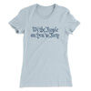 We The People Are Here To Party Women's T-Shirt Light Blue | Funny Shirt from Famous In Real Life