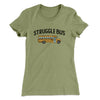 Struggle Bus Women's T-Shirt Light Olive | Funny Shirt from Famous In Real Life