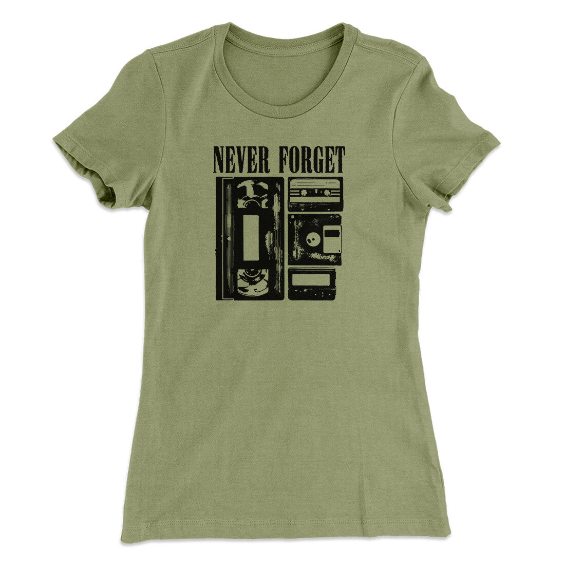 Never Forget Funny Women's T-Shirt | Funny Shirt from Famous In Real Life