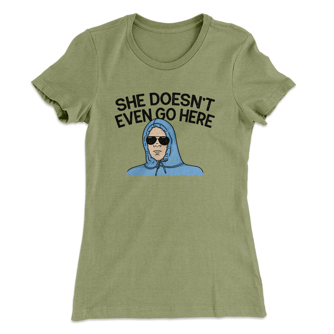 She Doesnt Even Go Here Women's T-Shirt Light Olive | Funny Shirt from Famous In Real Life