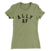 Ally Af Women's T-Shirt Light Olive | Funny Shirt from Famous In Real Life