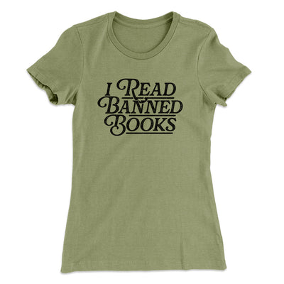 I Read Banned Books Women's T-Shirt Light Olive | Funny Shirt from Famous In Real Life