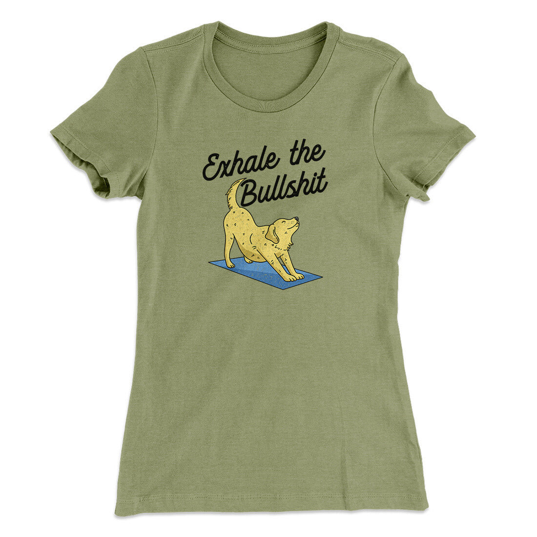 Exhale The Bullshit Women's T-Shirt | Funny Shirt from Famous In Real Life