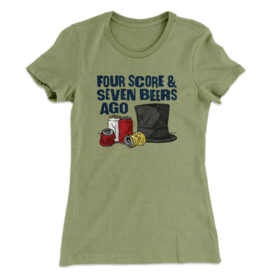 Four Score And Seven Beers Ago Women's T-Shirt Light Olive | Funny Shirt from Famous In Real Life