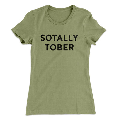 Sotally Tober Women's T-Shirt Light Olive | Funny Shirt from Famous In Real Life