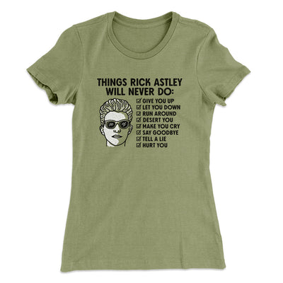 Things Rick Astley Would Never Do Women's T-Shirt Light Olive | Funny Shirt from Famous In Real Life