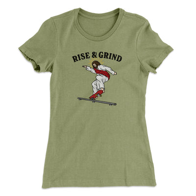 Rise And Grind Women's T-Shirt Light Olive | Funny Shirt from Famous In Real Life
