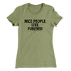 Nice People Live Forever Women's T-Shirt Light Olive | Funny Shirt from Famous In Real Life