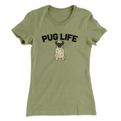 Pug Life Women's T-Shirt Light Olive | Funny Shirt from Famous In Real Life