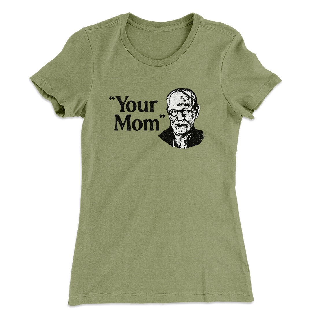 Your Mom - Freud Women's T-Shirt Light Olive | Funny Shirt from Famous In Real Life