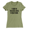 T-Shirt Of The Band I Loved In High School Women's T-Shirt Light Olive | Funny Shirt from Famous In Real Life