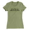 So Far This Is The Oldest I’ve Ever Been Women's T-Shirt Light Olive | Funny Shirt from Famous In Real Life
