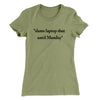 Slams Laptop Shut Until Monday Funny Women's T-Shirt Light Olive | Funny Shirt from Famous In Real Life