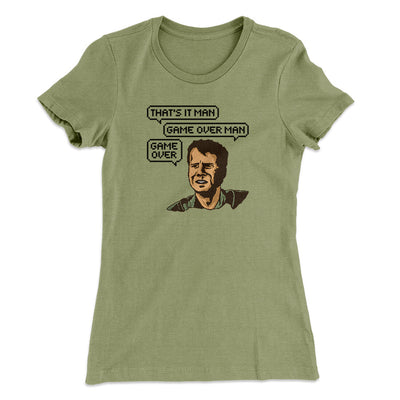 Thats It Man Game Over Man Women's T-Shirt Light Olive | Funny Shirt from Famous In Real Life