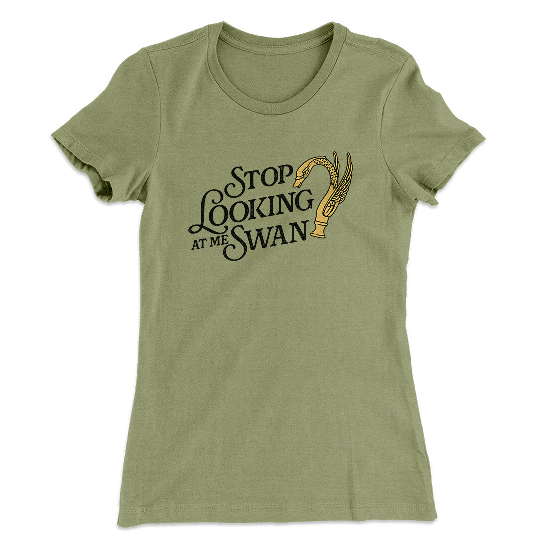 Stop Looking At Me Swan Women's T-Shirt Light Olive | Funny Shirt from Famous In Real Life