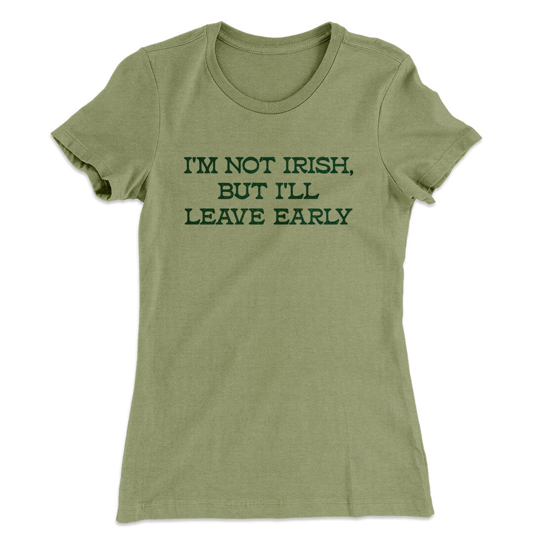 I’m Not Irish But I’ll Leave Early Women's T-Shirt | Funny Shirt from Famous In Real Life