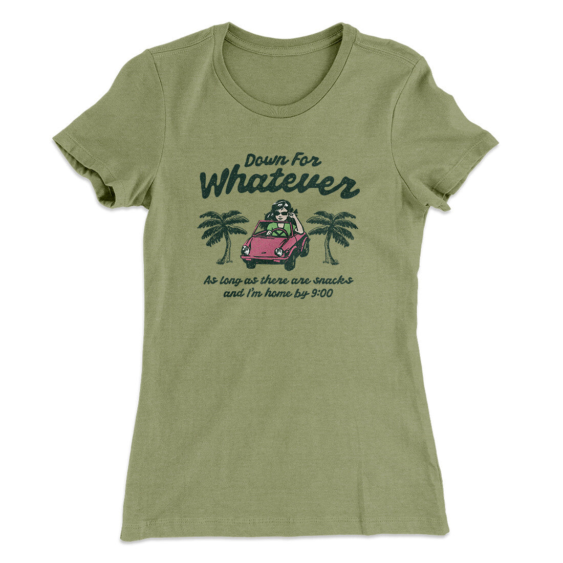Down For Whatever As Long As There Are Snacks Women's T-Shirt Light Olive | Funny Shirt from Famous In Real Life