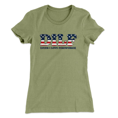 Dilf - Dude I Love Fireworks Women's T-Shirt Light Olive | Funny Shirt from Famous In Real Life