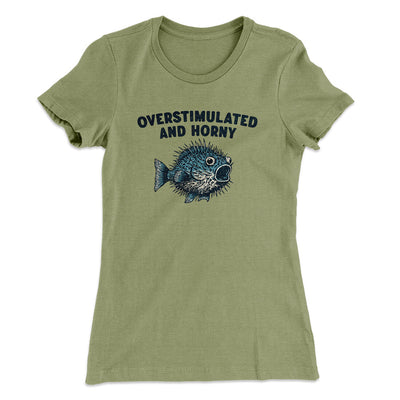 Overstimulated And Horny Women's T-Shirt Light Olive | Funny Shirt from Famous In Real Life