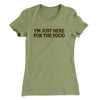 I’m Just Here For The Food Funny Thanksgiving Women's T-Shirt Light Olive | Funny Shirt from Famous In Real Life
