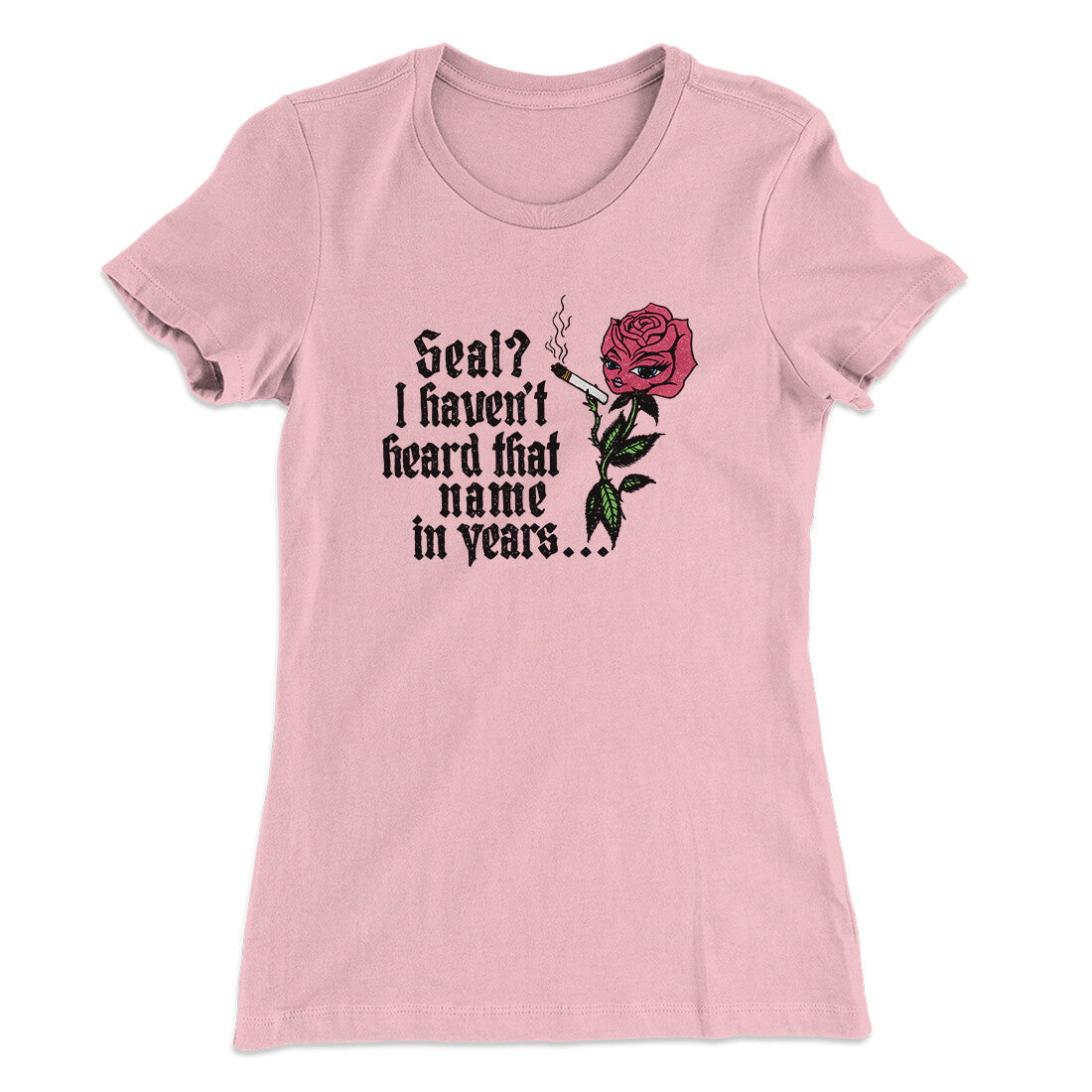 Seal? I Haven't Heard That Name In Years Women's T-Shirt Light Pink | Funny Shirt from Famous In Real Life