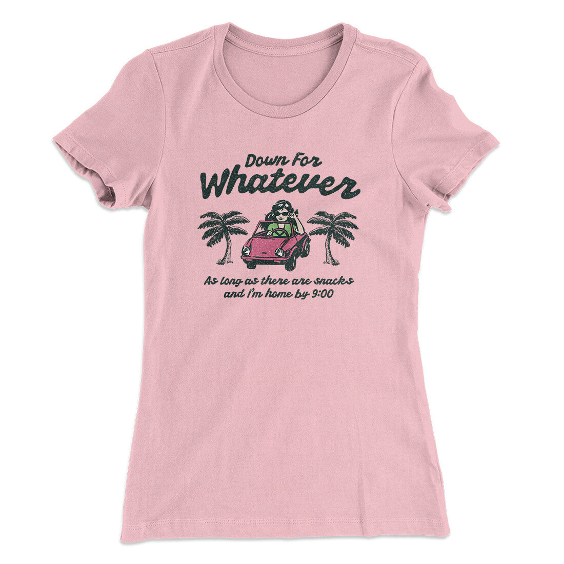Down For Whatever As Long As There Are Snacks Women's T-Shirt Light Pink | Funny Shirt from Famous In Real Life