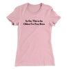 So Far This Is The Oldest I’ve Ever Been Women's T-Shirt Light Pink | Funny Shirt from Famous In Real Life