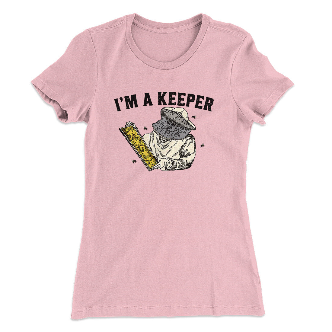 I'm A Keeper Women's T-Shirt | Funny Shirt from Famous In Real Life