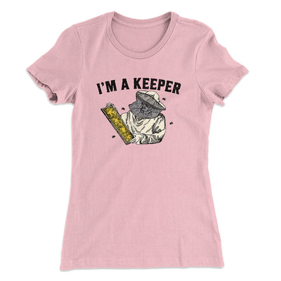 I'm A Keeper Women's T-Shirt Light Pink | Funny Shirt from Famous In Real Life