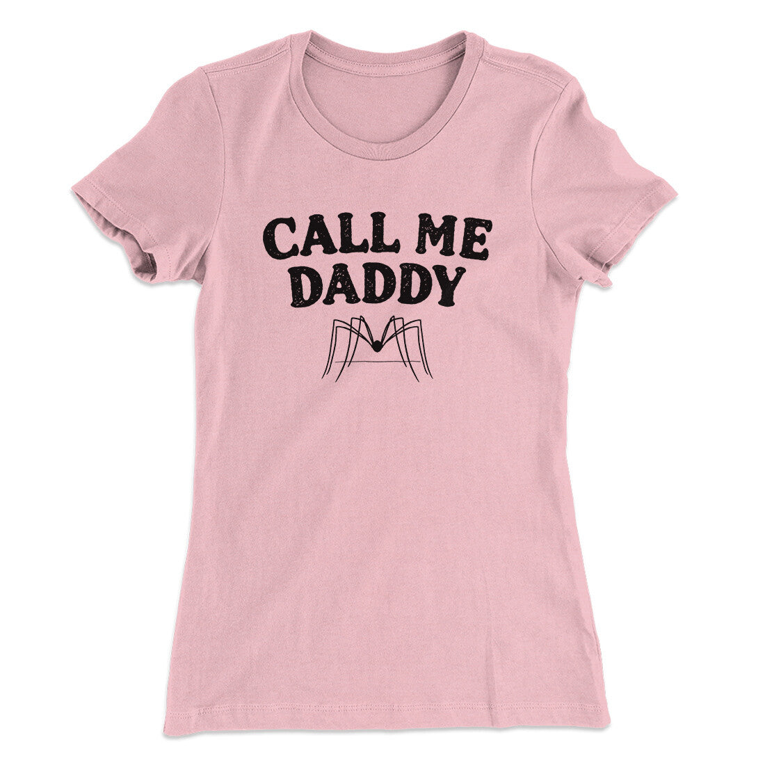 Call Me Daddy Women's T-Shirt | Funny Shirt from Famous In Real Life
