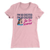 I'm So Excited, I'm So Excited, I'm So Scared Women's T-Shirt Light Pink | Funny Shirt from Famous In Real Life