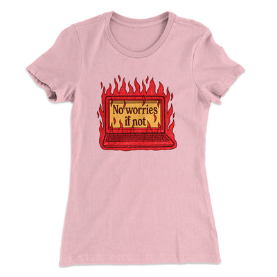 No Worries If Not Women's T-Shirt Light Pink | Funny Shirt from Famous In Real Life