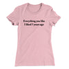 Everything You Like I Liked 5 Years Ago Women's T-Shirt Light Pink | Funny Shirt from Famous In Real Life