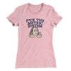 F*Ck The Metric System Women's T-Shirt Light Pink | Funny Shirt from Famous In Real Life