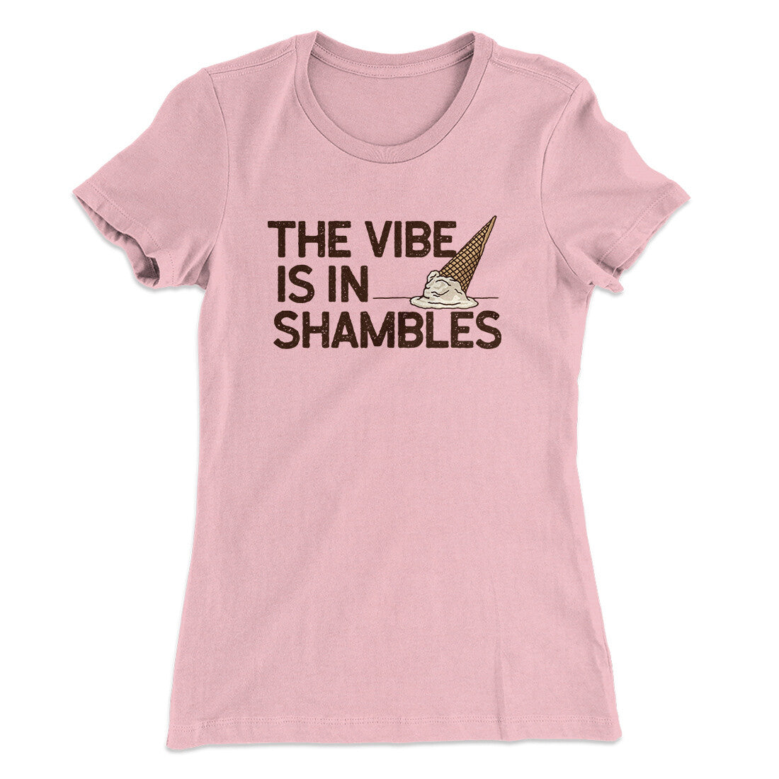 The Vibe Is In Shambles Women's T-Shirt | Funny Shirt from Famous In Real Life
