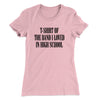 T-Shirt Of The Band I Loved In High School Women's T-Shirt Light Pink | Funny Shirt from Famous In Real Life