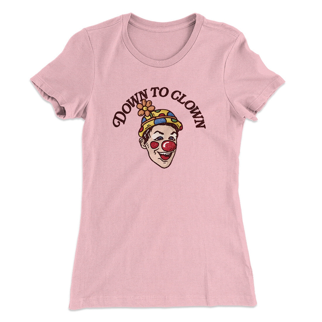 Down To Clown Women's T-Shirt Light Pink | Funny Shirt from Famous In Real Life