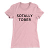 Sotally Tober Women's T-Shirt Light Pink | Funny Shirt from Famous In Real Life