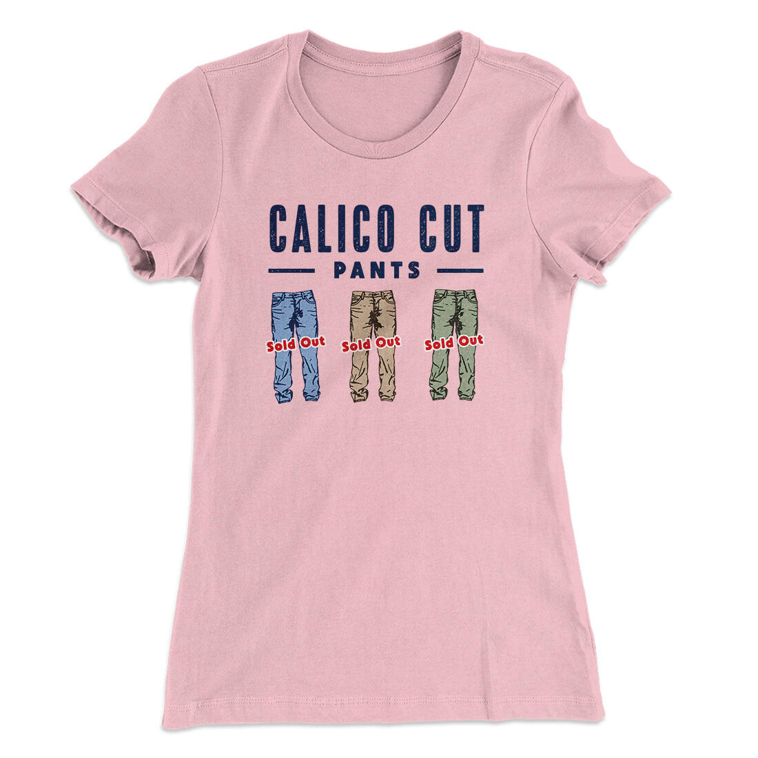 Calico Cut Pants Women's T-Shirt Light Pink | Funny Shirt from Famous In Real Life