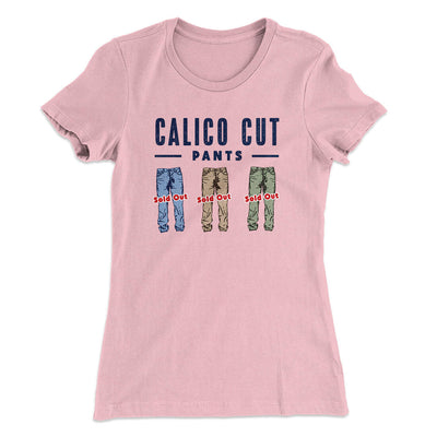 Calico Cut Pants Women's T-Shirt Light Pink | Funny Shirt from Famous In Real Life